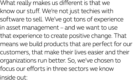 What really makes us different is that we know our stuff  We re not just techies with software to sell  We ve got ton   