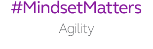 #MindsetMatters Agility