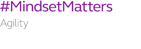 #MindsetMatters Agility