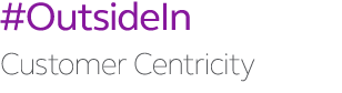 #OutsideIn Customer Centricity
