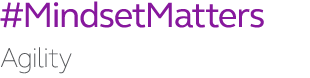 #MindsetMatters Agility