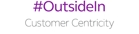 #OutsideIn Customer Centricity