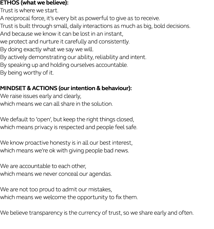 ETHOS (what we believe): Trust is where we start  A reciprocal force, it s every bit as powerful to give as to receiv   